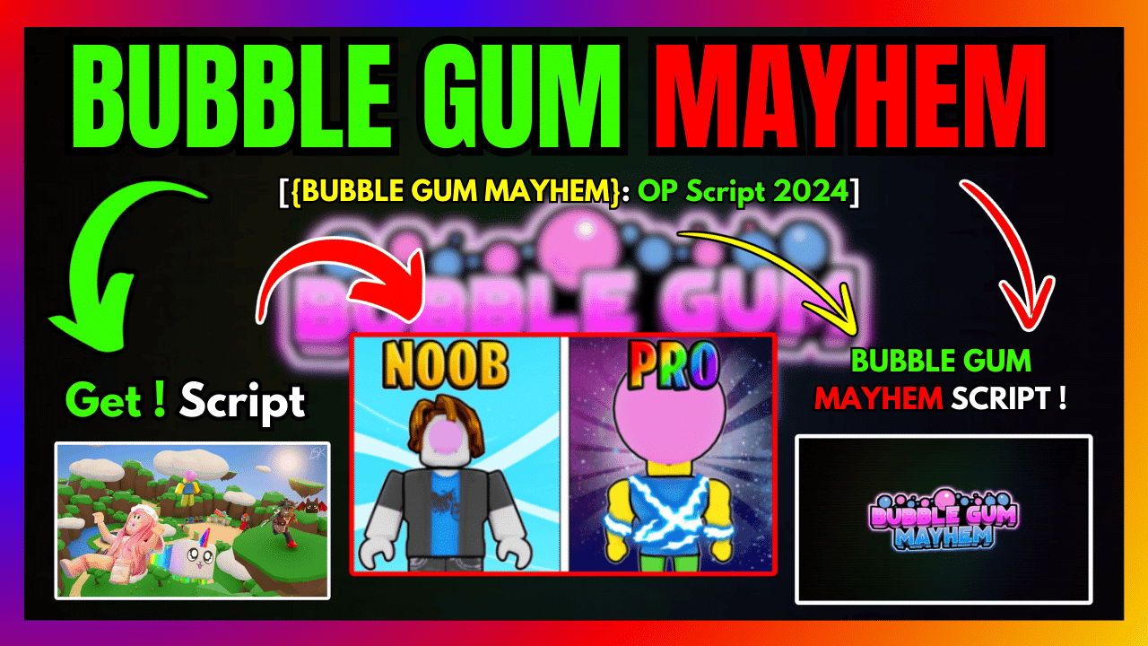 BUBBLE GUM MAYHEM SCRIPT