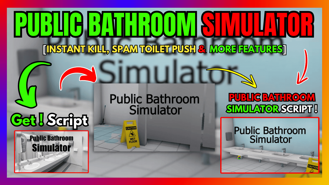 PUBLIC BATHROOM SIMULATOR SCRIPT